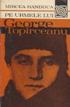 Pe urmele lui George Topirceanu