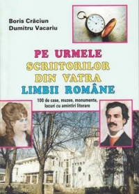 Pe urmele scriitorilor din vatra limbii romane