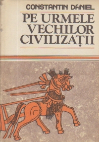 Pe urmele vechilor civilizatii