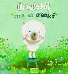 Ursuletul vrea sa creasca