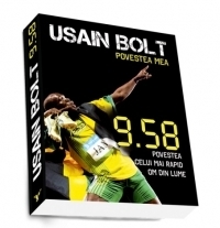 Usain Bolt. Povestea mea - 9.58 Povestea celui mai rapid om din lume