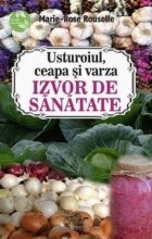 Usturoiul, ceapa si varza. Izvor de sanatate