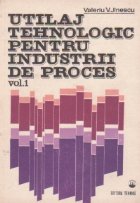 Utilaj tehnologic pentru industrii proces