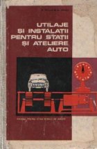 Utilaje si instalatii pentru statii si ateliere auto - Manual pentru scoli tehnice de maistri