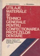 Utilaje, materiale si tehnici generale pentru confectionarea protezelor dentare - Manual pentru licee sanitare