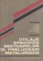 Utilaje specifice sectoarelor prelucrari metalurgice