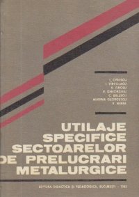 Utilaje specifice sectoarelor de prelucrari metalurgice