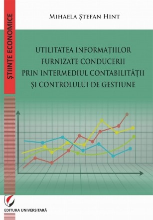 Utilitatea informaţiilor furnizate conducerii prin intermediul contabilităţii şi controlului de gestiune