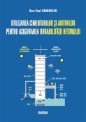 Utilizarea cimenturilor si aditivilor pentru asigurarea durabilitatii betonului (CD)