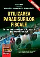 Utilizarea paradisurilor fiscale - intre evaziune fiscala legala si frauda fiscala (include sofware + resurse 