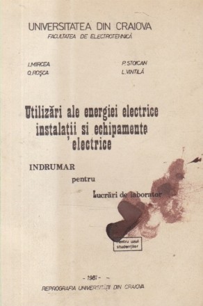 Utilizari ale energiei electrice, instalatii si echipamente electrice - Indrumar pentru Lucrari de laborator