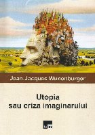 Utopia sau criza imaginarului