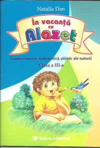 In vacanta cu Alazet - Clasa a III-a (limba romana, matematica, stiinte ale naturii)