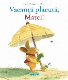 Vacanta placuta Matei