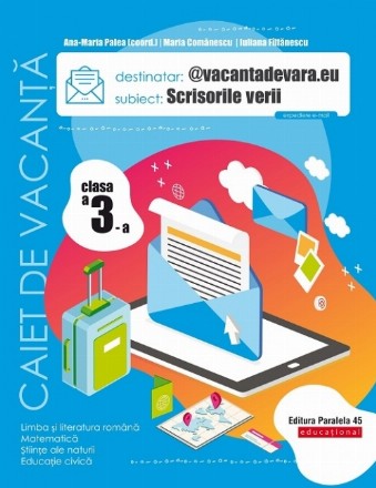 @vacantadevara.eu. Scrisorile verii. Caiet de vacanță. Clasa a III-a