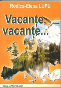 Vacante, vacante...Drumuri printre amintiri (vol.1)