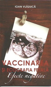 Vaccinarea si ecografia fetala. Efecte negative