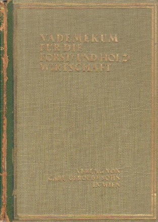 Vademekum Fur Die Forst-Und Hozwirtschaft, II / Vademecum pentru padure si ferma, II (Limba germana)