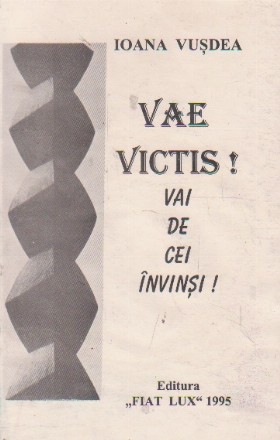 Vae victis! Vai de cei invinsi!