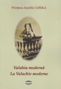 Valahia Moderna. La Valachie moderne