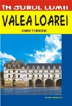 Valea Loarei Ghid turistic