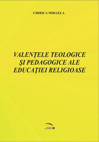 Valentele educatiei religioase din perspectiva teologica si pedagogica