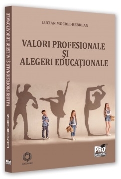 Valori profesionale şi alegeri educaţionale