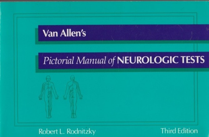 Van Allen s Pictorial Manual of Neurologic Tests