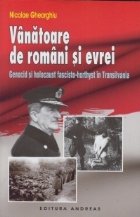 Vanatoare romani evrei Genocid holocaust