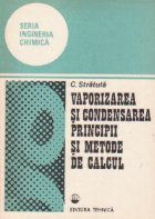 Vaporizarea si condensarea, principii si metode de calcul