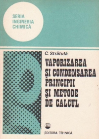 Vaporizarea si condensarea, principii si metode de calcul