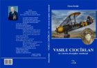 Vasile Ciocirlan - un veteran al aripilor romanesti