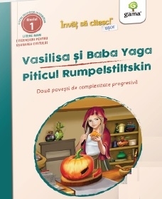 Vasilisa si Baba Yaga / Piticul Rumpelstiltskin. Doua povesti de complexitate progresiva