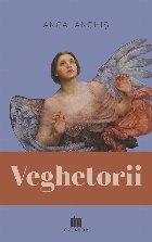 Veghetorii : roman