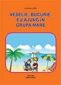 Veselie, bucurie, eu ajung in Grupa mare