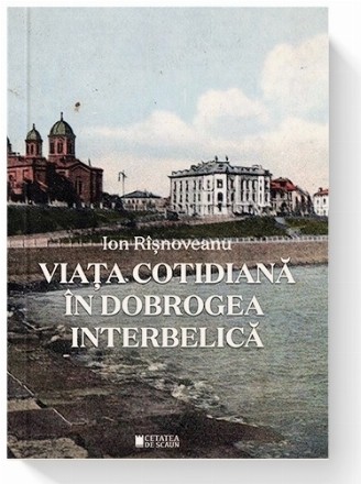 Viaţa cotidiană în Dobrogea interbelică