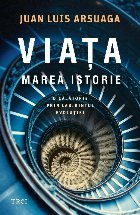 Viaţa Marea istorie călătorie prin