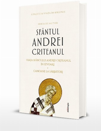 Viaţa Sfântului Andrei Criteanul în izvoare : canoane la Sărbători