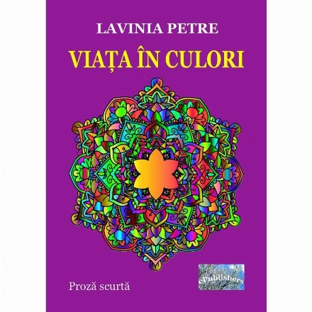 Viata in culori. Proza scurta