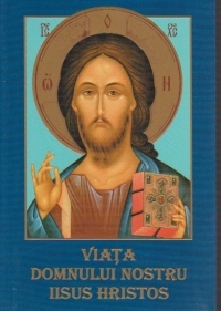 Viata Domnului nostru Iisus Hristos