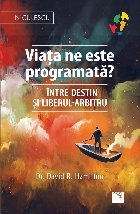 Viata este programata Intre destin