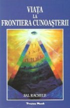 Viata la frontiera cunoasterii