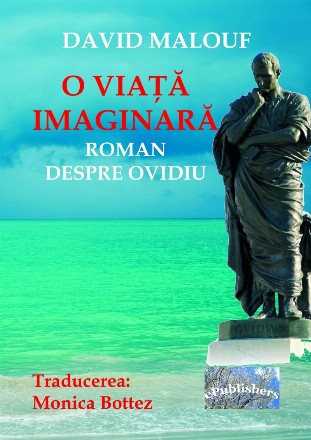 O viata imaginara. Roman despre Ovidiu