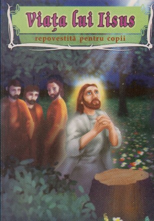 Viata lui Iisus repovestita pentru copii