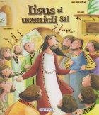 Viata lui Iisus - Iisus si ucenicii sai