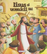 Viata lui Iisus - Iisus si ucenicii sai