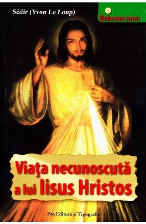 Viata necunoscuta a lui Iisus