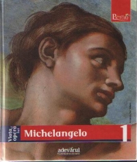 Viata si opera lui Michelangelo (Pictori de geniu, Nr. 1)