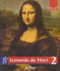 Viata si opera lui Leonardo da Vinci (Pictori de geniu, nr. 2 )