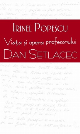 Viata si opera profesorului Dan Setlacec